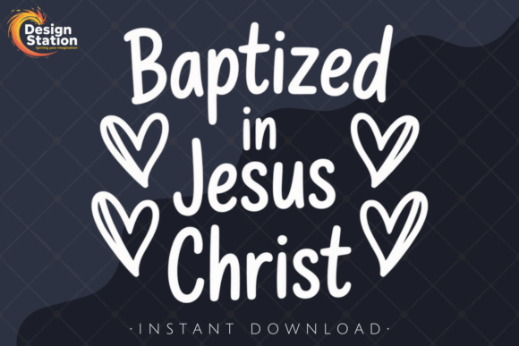 Baptized in Jesus Christ Quote PNG T-Shirt Designs