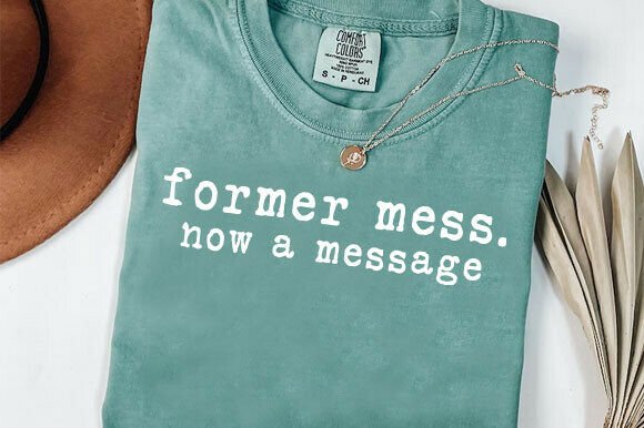 Christian Former Mess Now Message PNG T-Shirt Designs