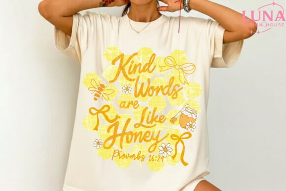 Christian PNG: Kind Words Are Like Honey T-Shirt Designs