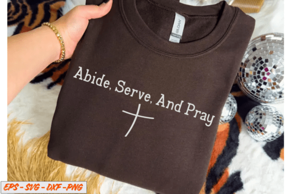 Christian Shirt: Abide Serve Pray T-Shirt Designs
