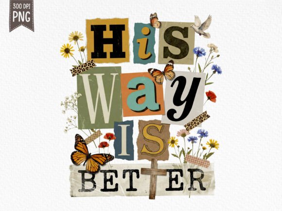 His Way Is Better Floral Christian PNG T-Shirt Designs