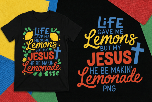 Life Gave Me Lemons Jesus Made Lemonade T-Shirt Designs