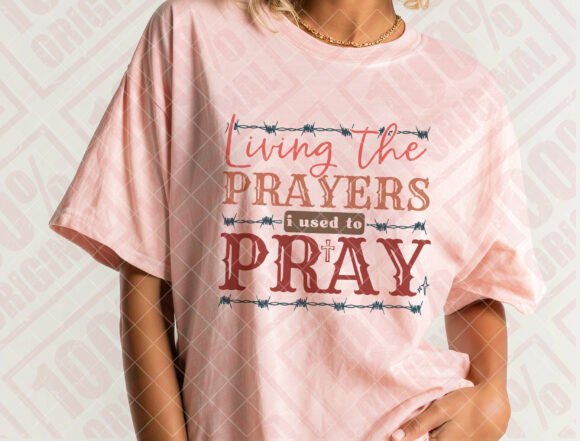 Living the Prayers SVG: Christian Faith T-Shirt Designs