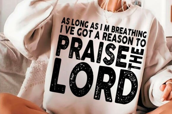 Praise the Lord PNG & SVG for T-Shirt Designs