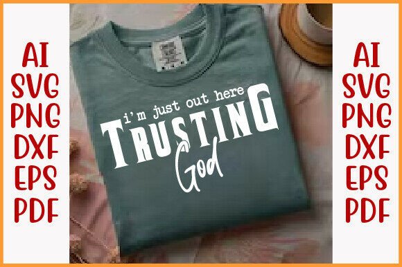 Trusting God SVG for T-Shirt Designs