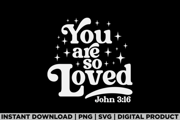 You Are So Loved Christian T-Shirt Designs